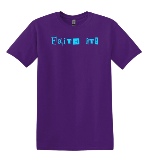 Faith it - T-Shirt