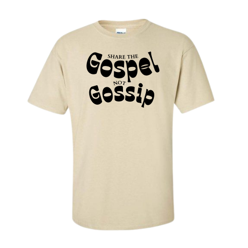 Gospel not Gossip - T-Shirt