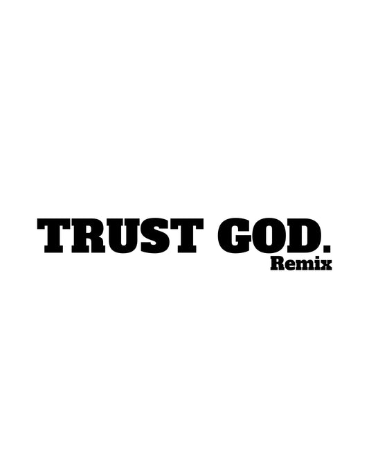 TRUST GOD. Remix