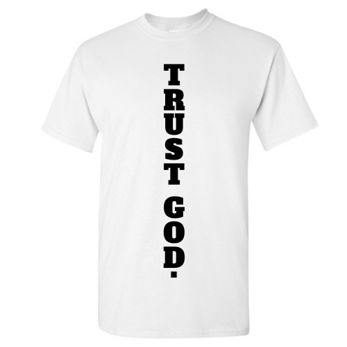 TRUST GOD. (II)- T-Shirt