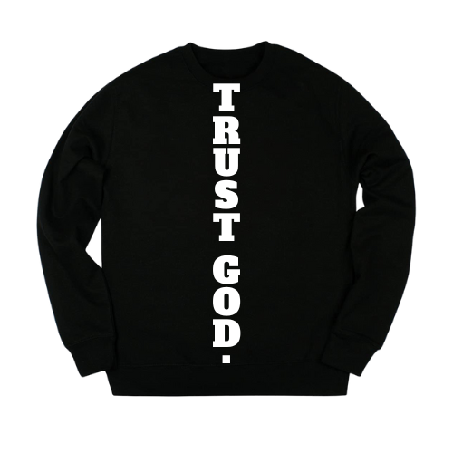 TRUST GOD. - Sweater